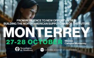 Tec de Monterrey convoca a expertos para fortalecer las cadenas de suministro de Norteamérica